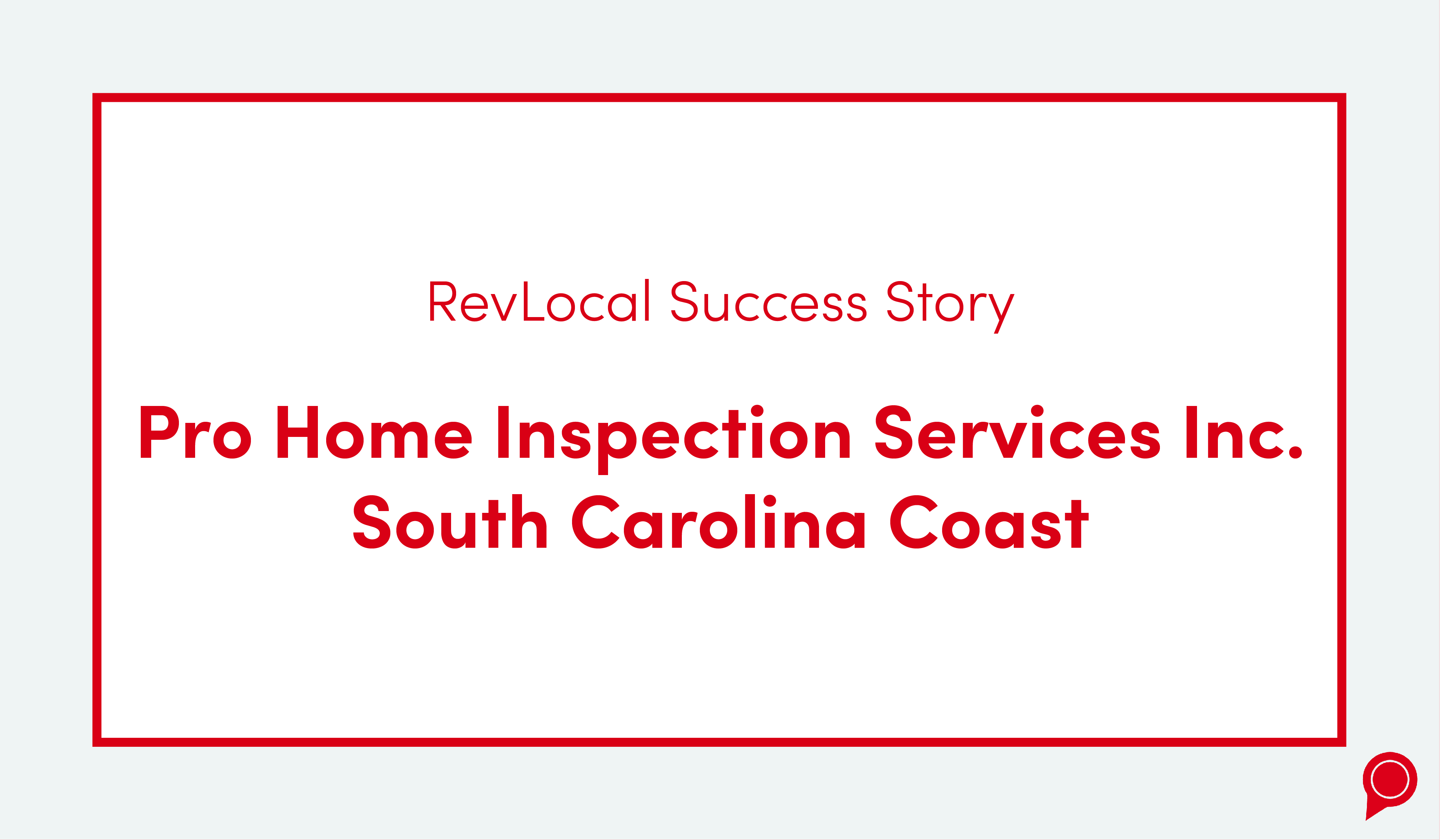 RevLocal success story Pro Home Inspection Services In. South Carolina coast