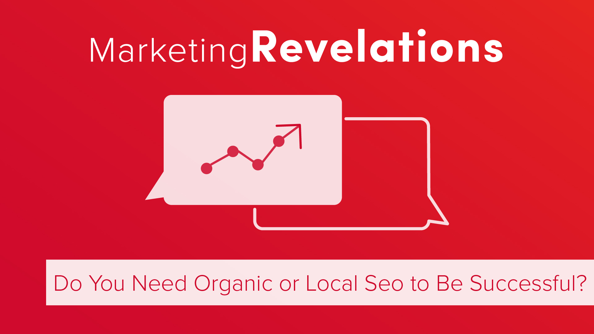 Podcast: Do You Need Organic or Local SEO to Be Successful?