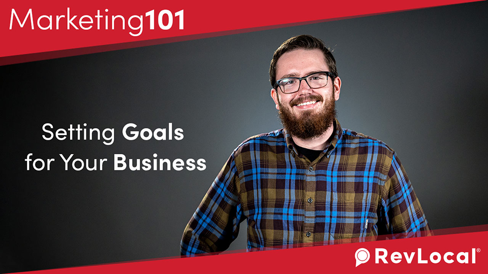 Marketing 101: Setting Goals for Your Business