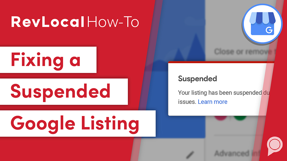RevLocal How-To: Fixing a Suspended Google Listing
