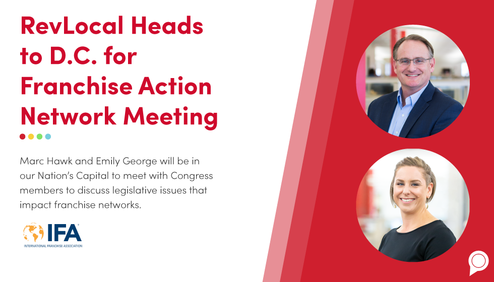 Marc Hawk and Emily George will be in our Nation's Capital to meet with Congress members to discuss legislative issues that impact franchise networks