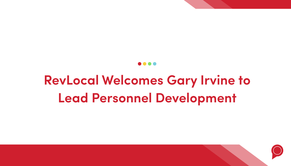 RevLocal welcomes Gary Irvine to lead Personnel Development